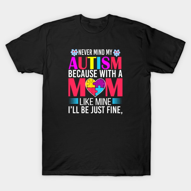 World Autism Awareness Day Autism Mom Gift T-Shirt by sarabuild